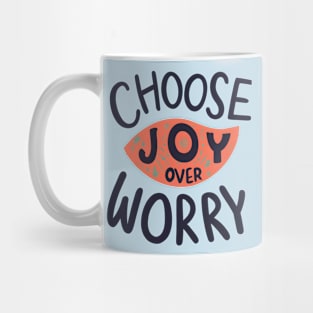 Choose Joy Over Worry Mug